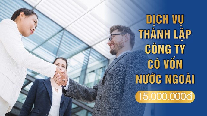 Dịch vụ thành lập công ty có vốn nước ngoài