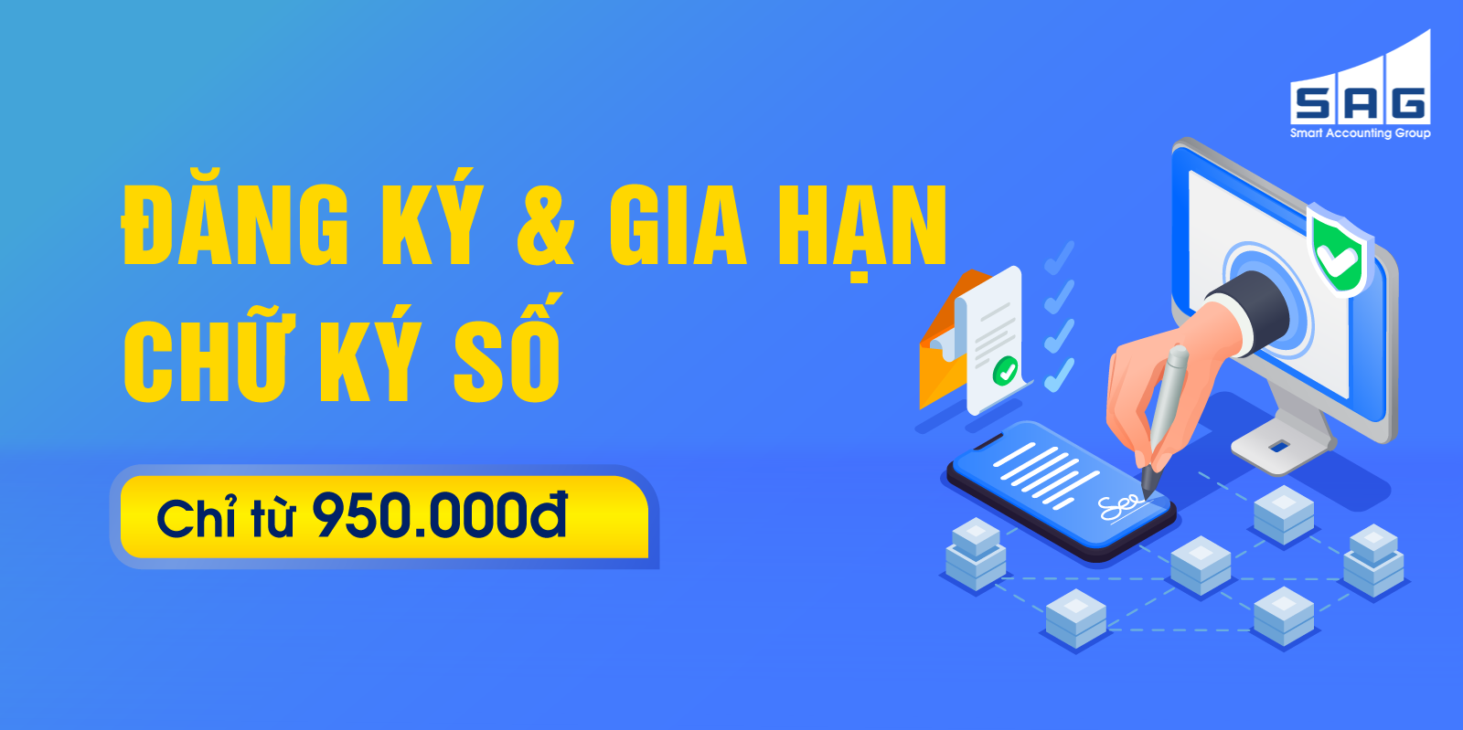 Dịch vụ cung cấp chữ ký số đăng ký mới và gia hạn chữ ký số chỉ từ 950.000đ