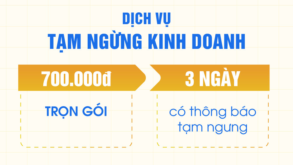Tổng phí trọn gói dịch vụ tạm ngừng kinh doanh chỉ 700.000 đồng trong 3-4 ngày làm việc
